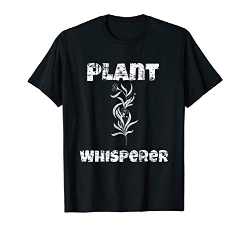 Plant Whisperer Funny T-Shirt Gardener Gardening Gift Plants