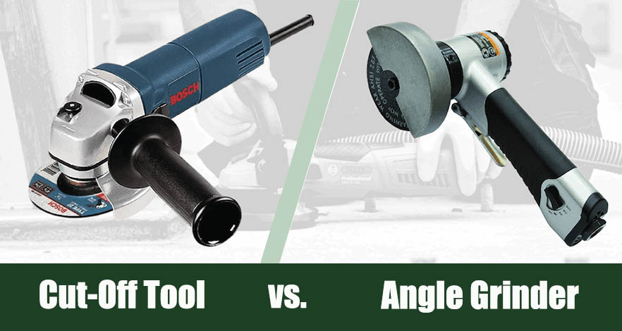 Cut-Off Tool vs Angle Grinder
